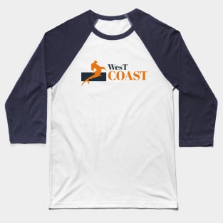 West coast the best side.. Baseball T-Shirt